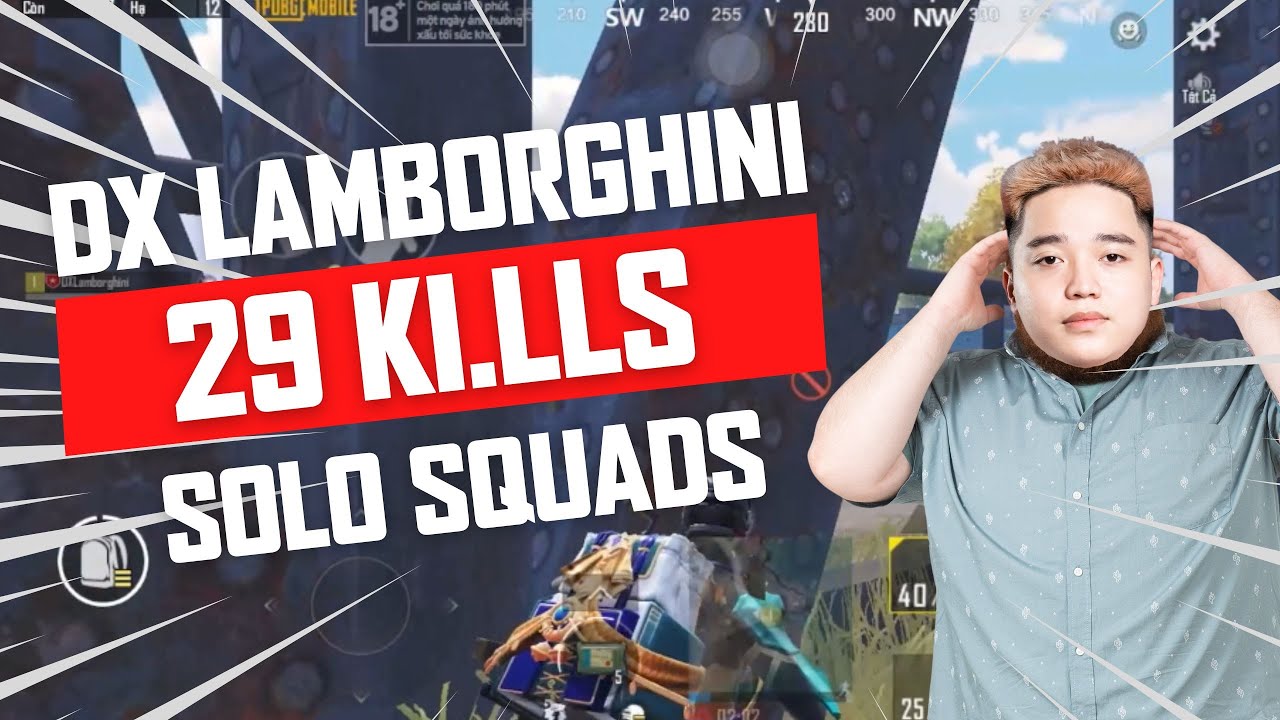 DX LAMBORGHINI SOLO SQUADS 29 KILLS CỰC CĂNG PUBG MOBILE