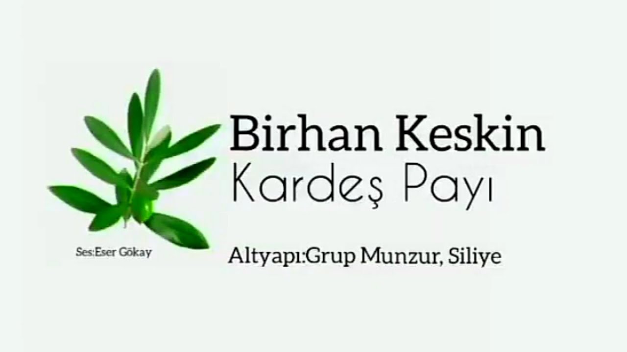 Birhan Keskin - Kardeş Payı Yorum:Eser Gökay