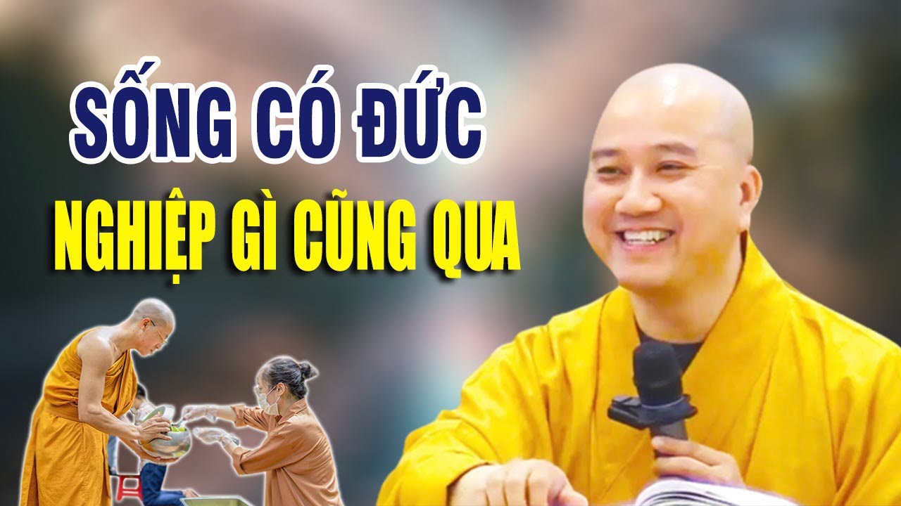 Sống Có Đức Nghiệp Gì Cũng Qua - Thầy Pháp Hòa