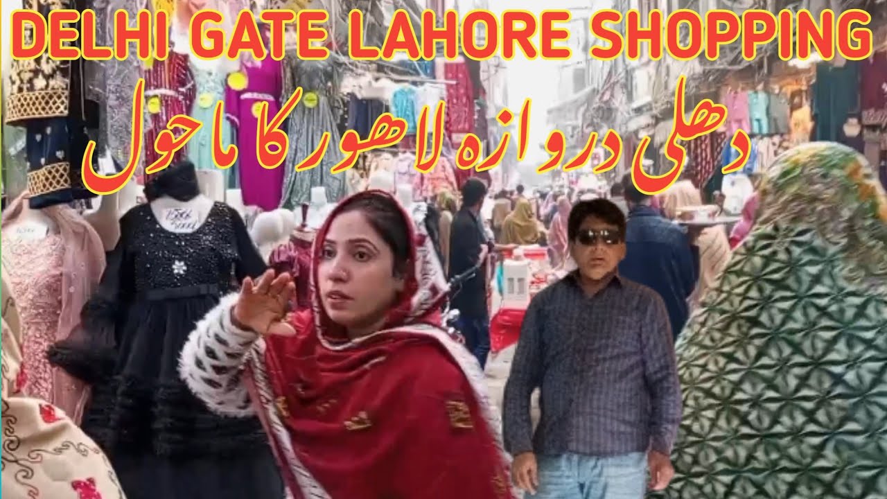 Delhi Gate Lahore* Exploring Bazars,Culture, Shopping and Much More* Walking Tour**