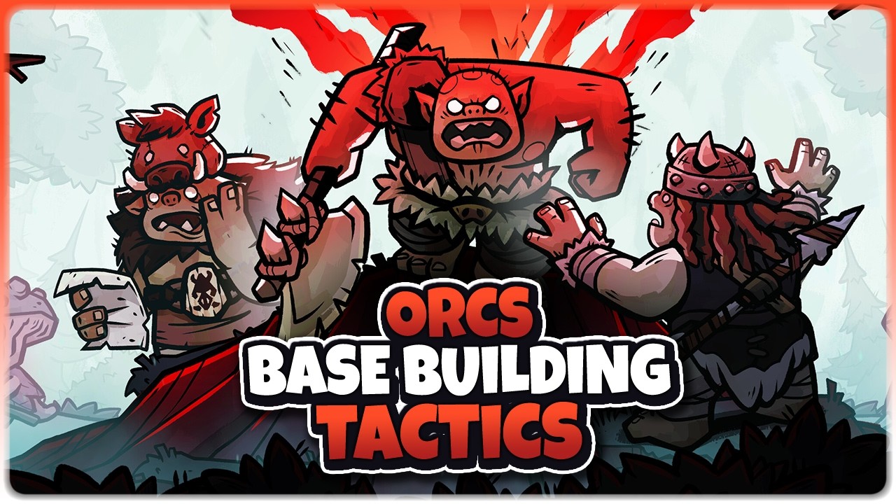 Orcish Base Building & Tactics | Don't Kill Them All