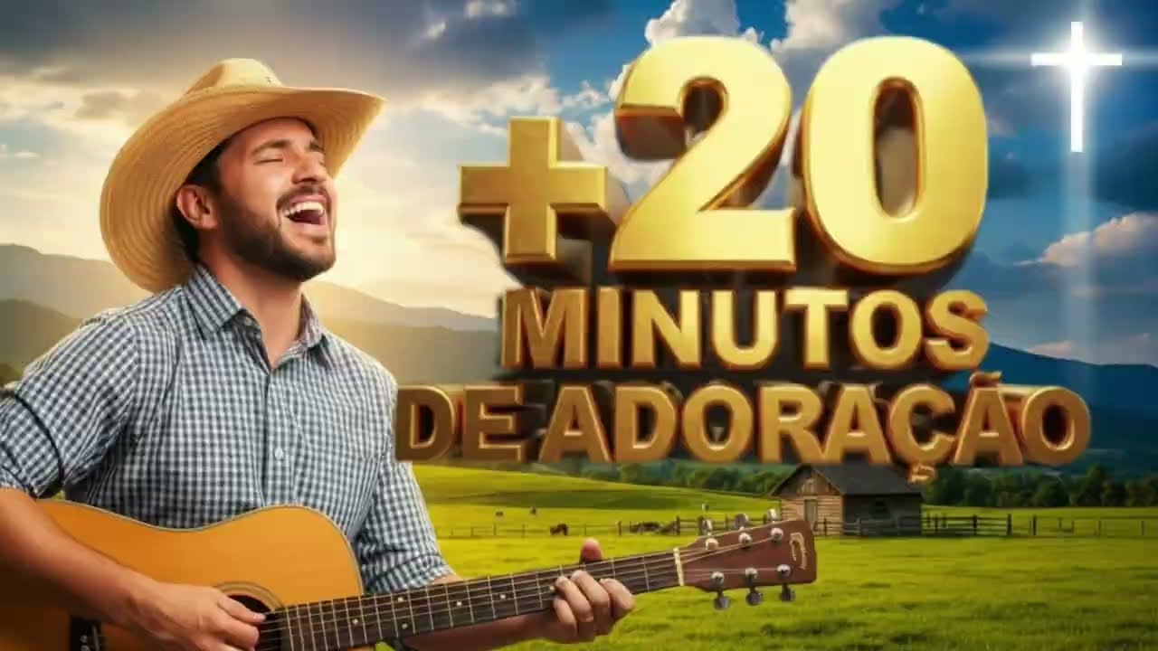 LOUVOR SERTANEJO GOSPEL / MAIS DE  20 MINUTOS DE PAZ, FÉ E ALEGRIA NO SENHOR