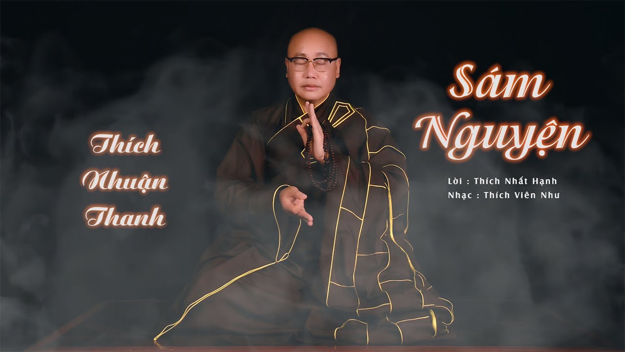 SÁM NGUYỆN || THÍCH NHUẬN THANH || TRANG NGHIÊM ĐÀI SEN NGỰ TỌA - ĐẠI HÙNG TỪ PHỤ THÍCH CA || 2022