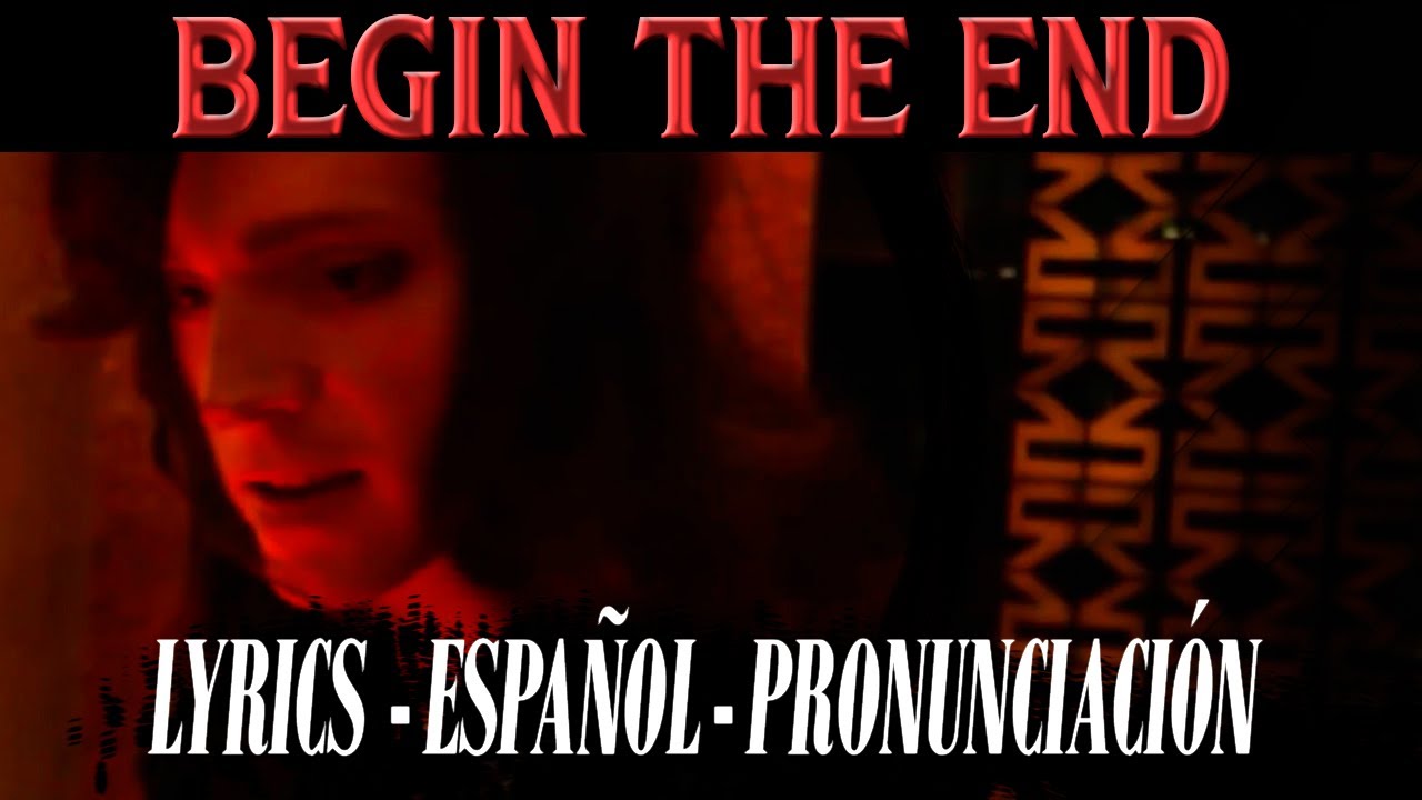 Placebo - Begin The End (LYRICS & ESPAÑOL & PRONUNCIACIÓN)