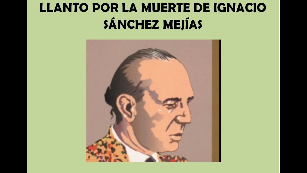 GARCÍA LORCA. 5.a LLANTO POR LA MUERTE DE IGNACIO SÁNCHEZ MEJÍAS 1