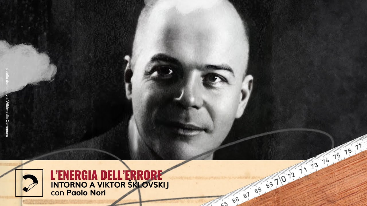 🖐🏿 Viktor Šklovskij | L’energia dell’errore