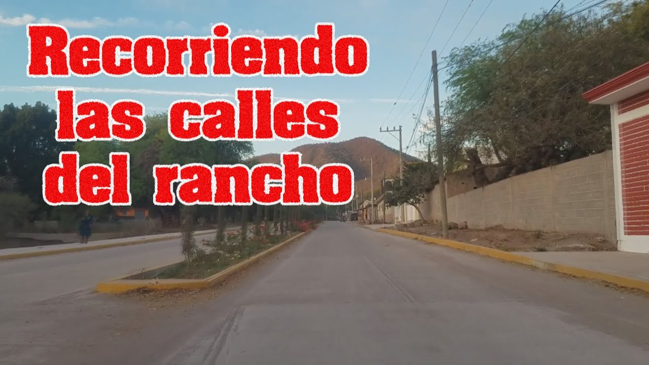 Recorriendo las principales calles del Capulin, Rioverde, S.L.P.