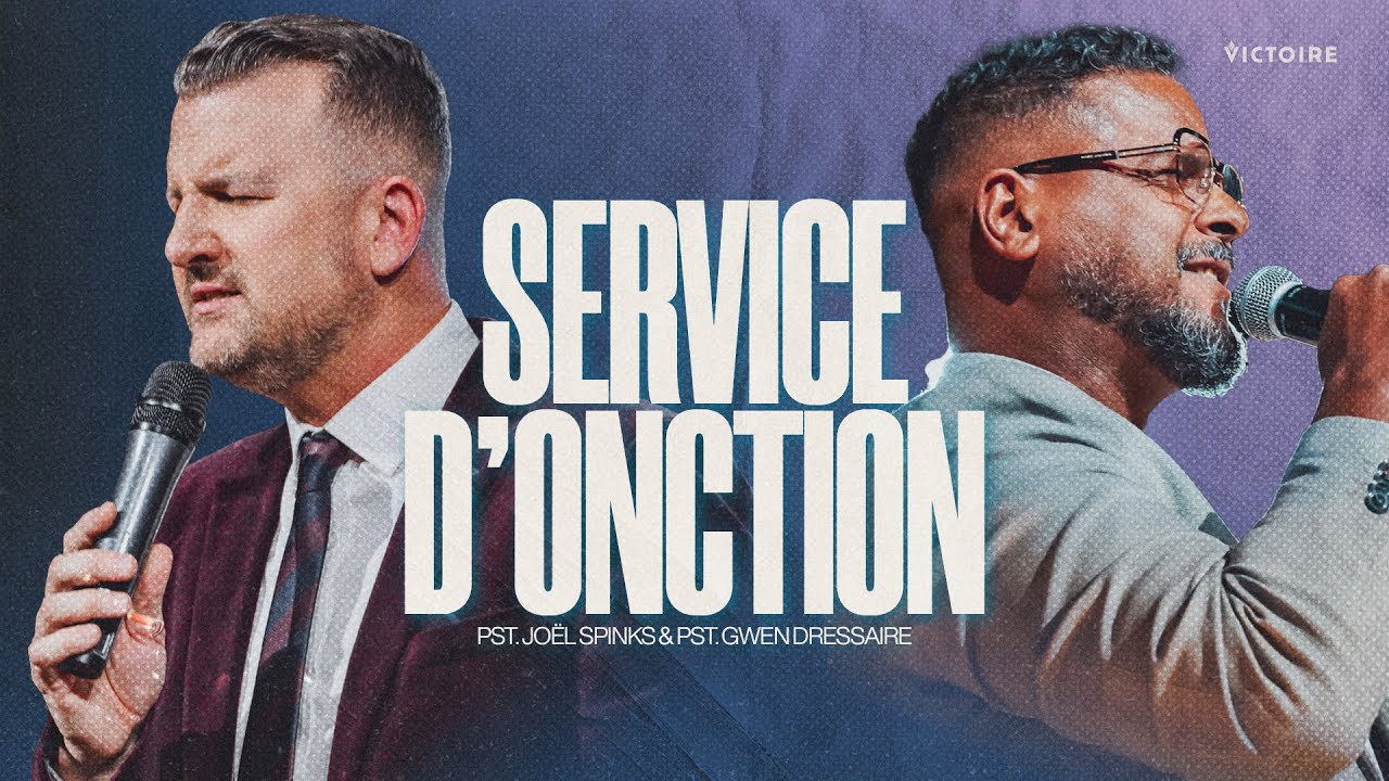Service d'Onction | Avec les pasteurs Joël Spinks & Gwen Dressaire