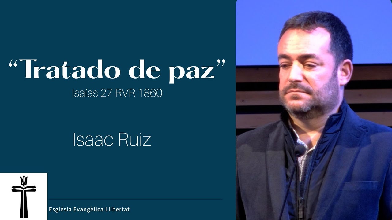 Tratado de paz ( Isaías 27 RVR 1860 ) - Isaac Ruiz