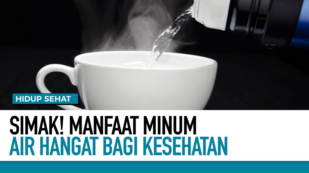 Manfaat Minum Air Hangat | Hidup Sehat tvOne
