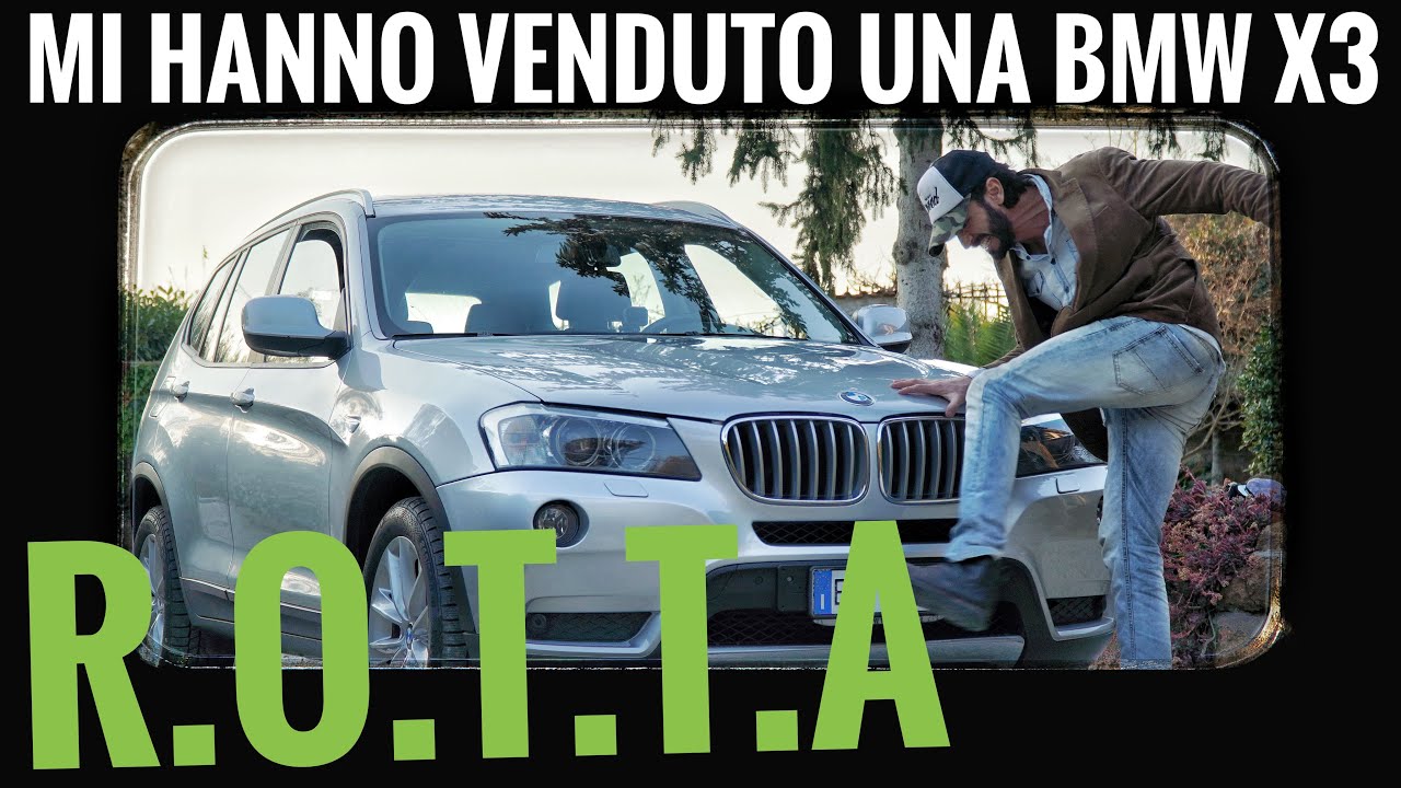 MI HANNO VENDUTO UN BMW X3 COL MOTORE FUSO😱😡