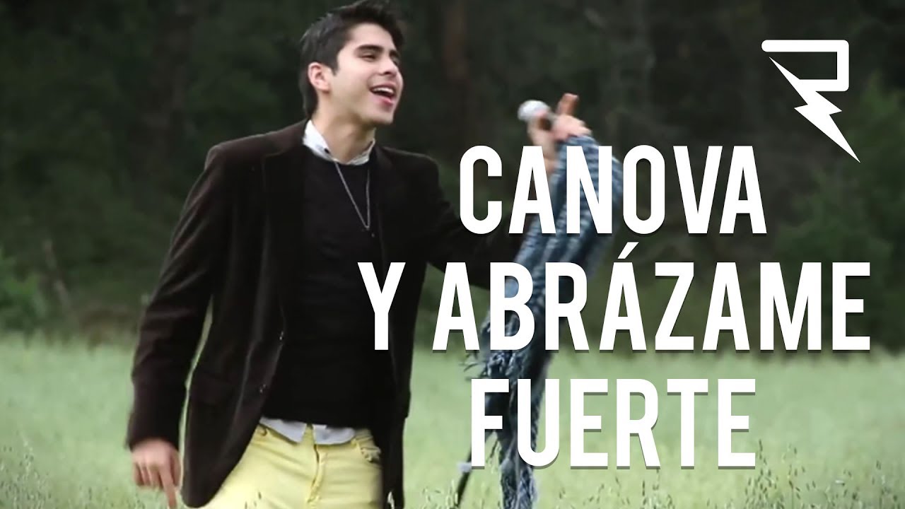 CANOVA - Y ABRÁZAME FUERTE | RAYOVISION