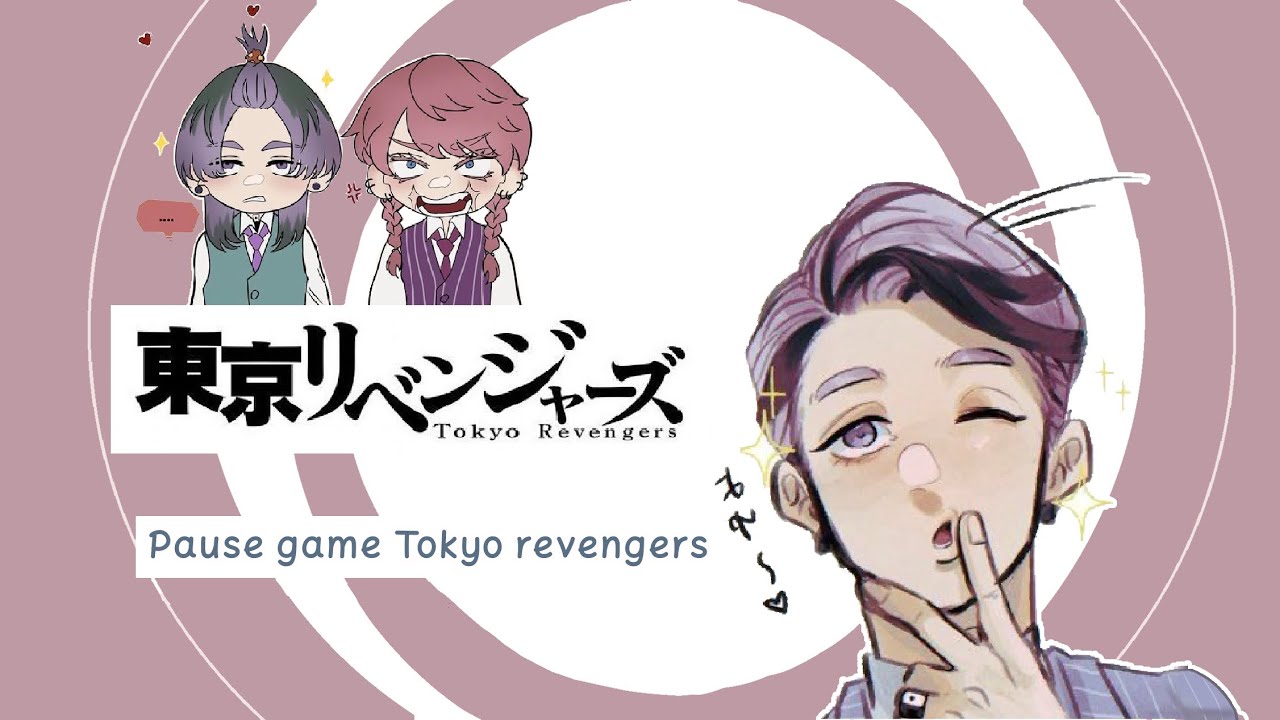 Pause game Tokyo revengers ✨
