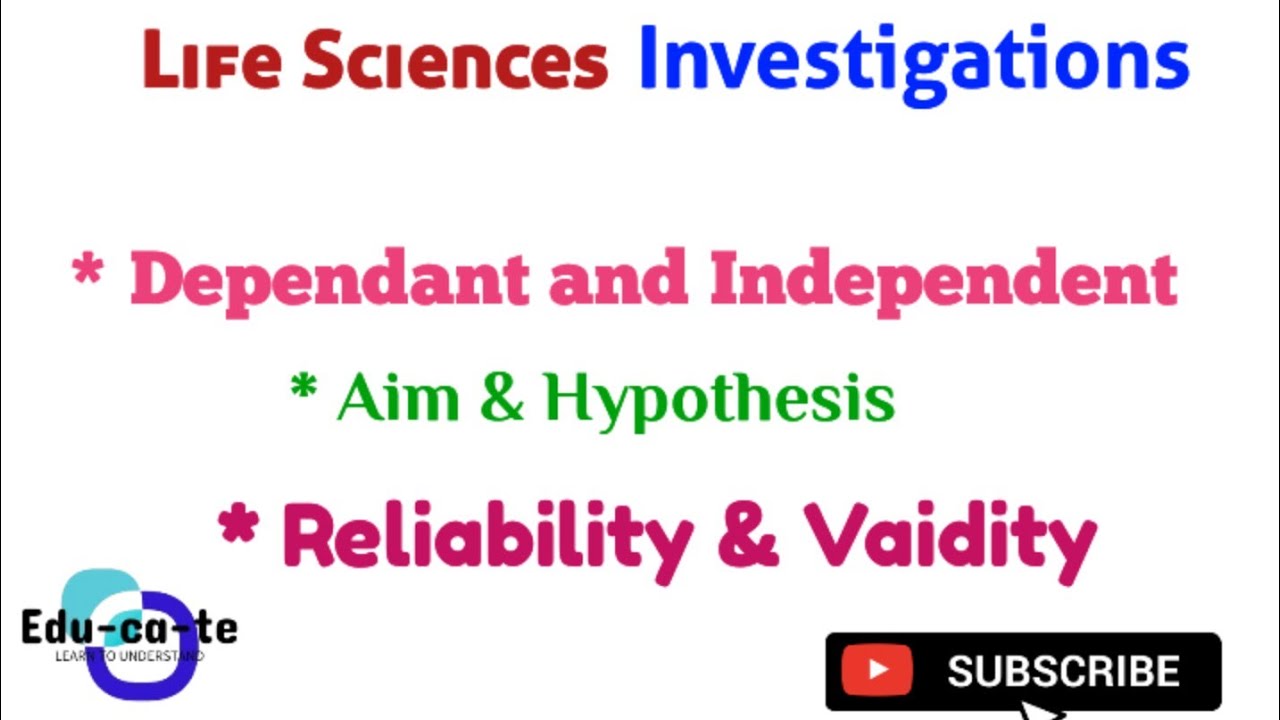 How to answer investigations (Life sciences) - Dependant variable, aim, validity