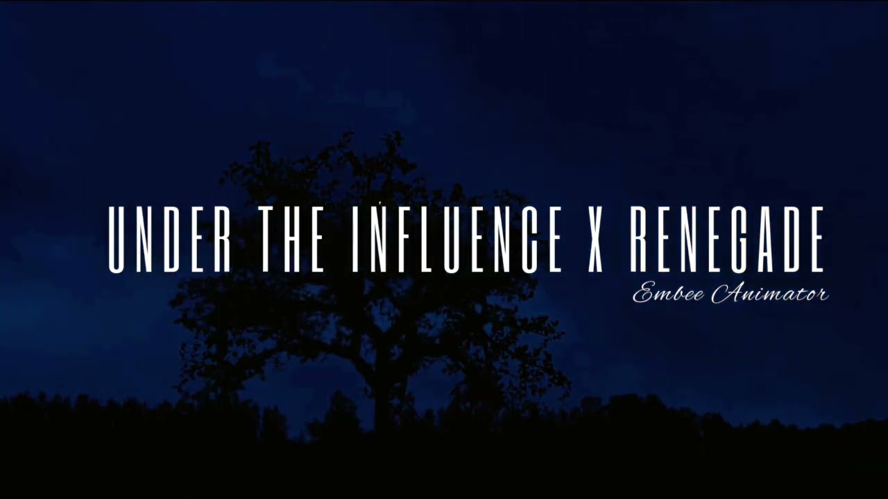 Under the Influence x Renegade