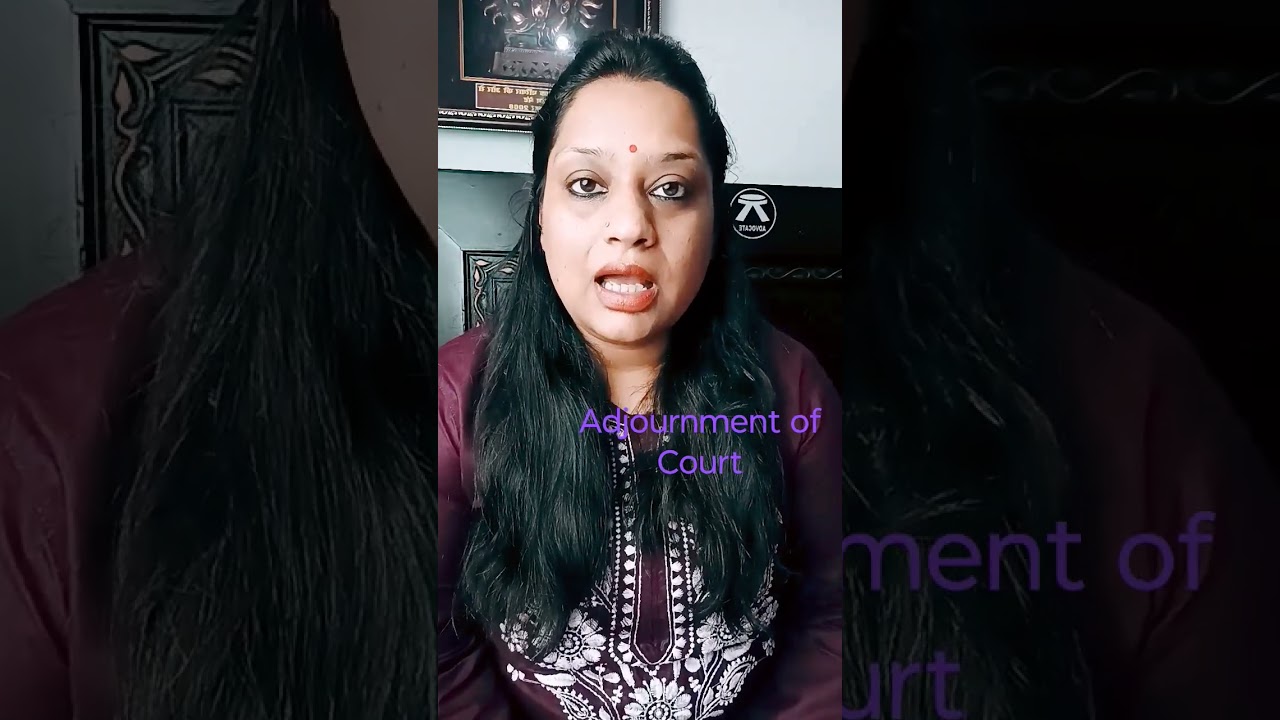 Adjournment of Court ( स्थगन)- Meaning, reasons, drawbacks