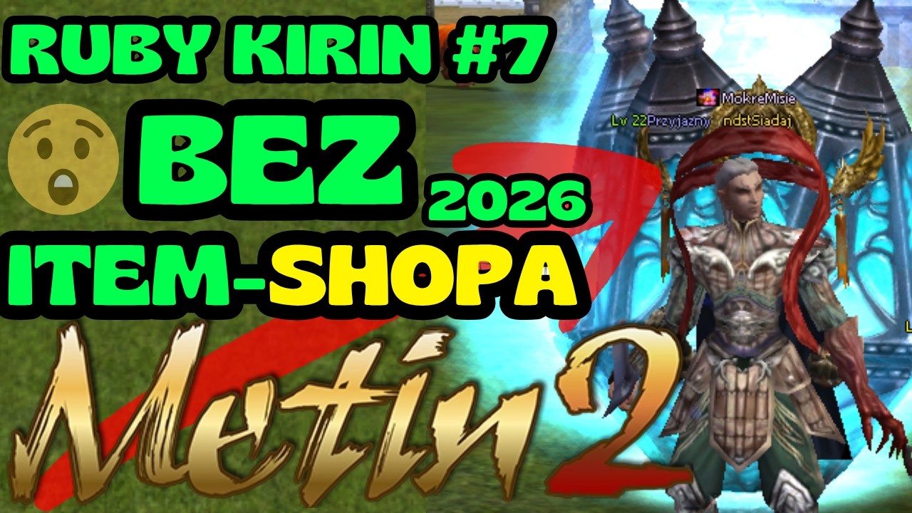 Metin2.pl RUBY Kirin #7 - POWR&Oacute;T DO SERII?