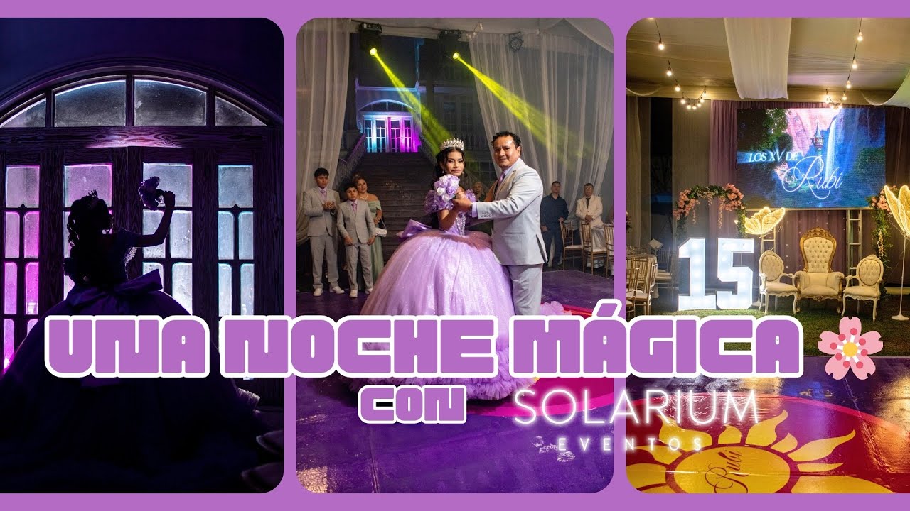👉 “Quinceañero de Rubi | Una noche mágica en Solarium Eventos”