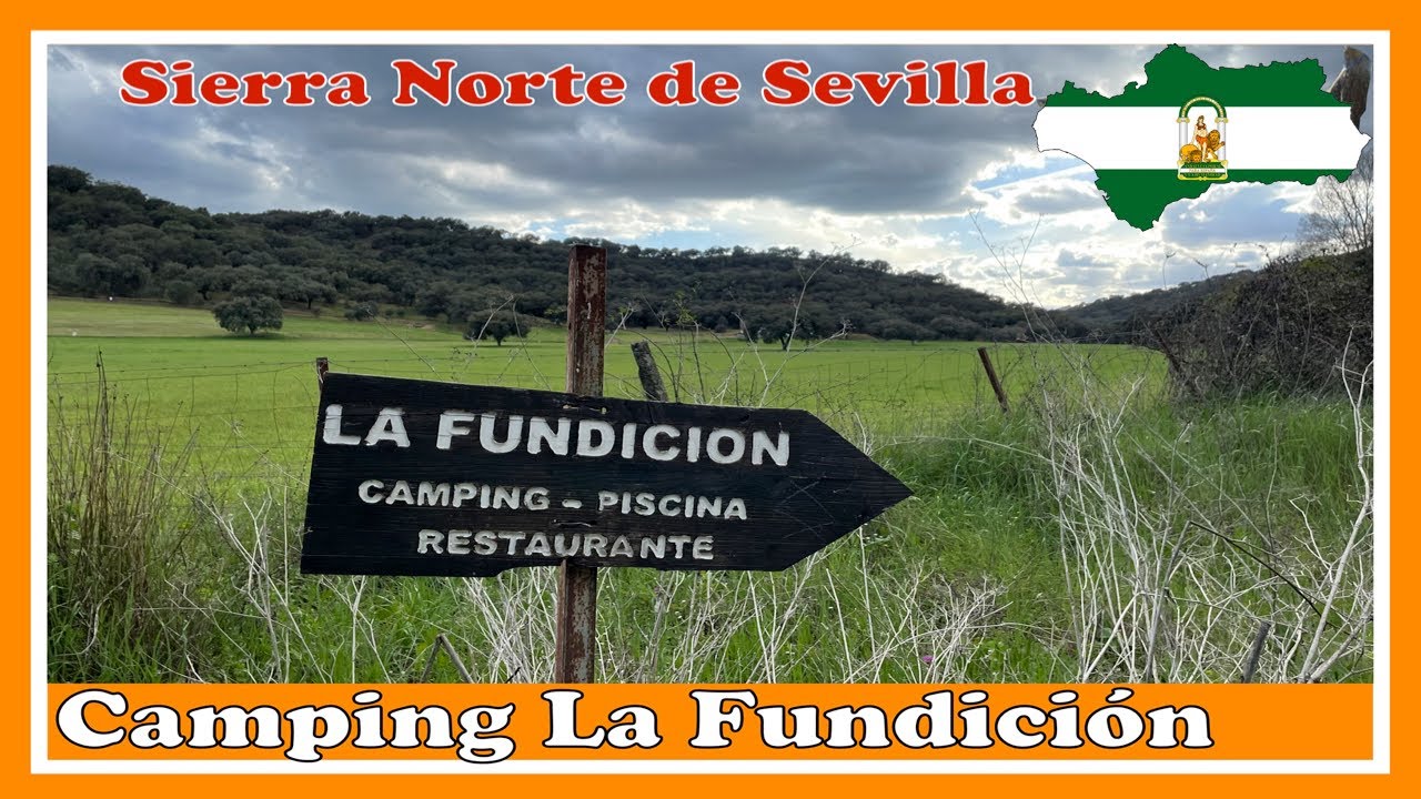 Camping LA FUNDICIÓN - CAZALLA DE LA SIERRA (SEVILLA)- Sierra Norte de Sevilla.