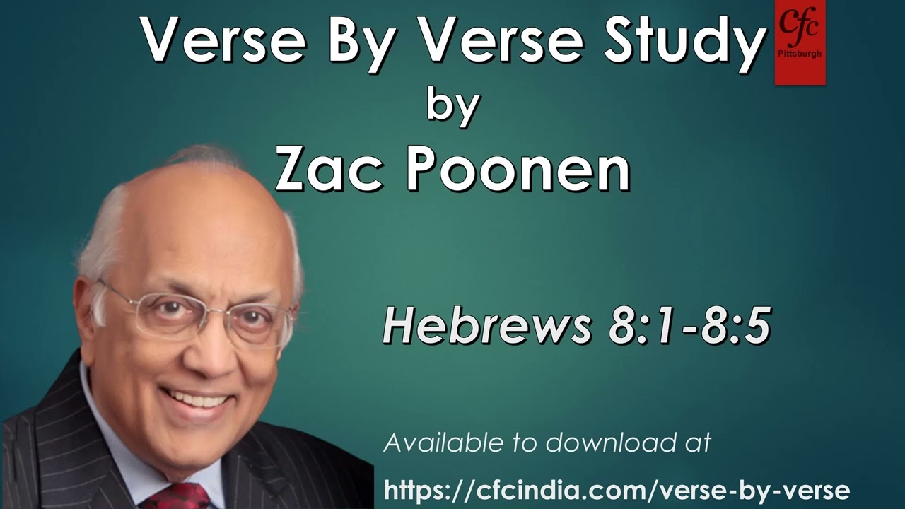39. Hebrews 8:1 to 8:5 - Zac Poonen - Verse By Verse Study