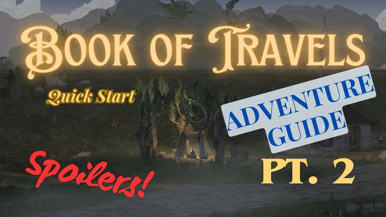Book of Travels Best Places to Start Quickly (SPOILERS), Pt. 2
