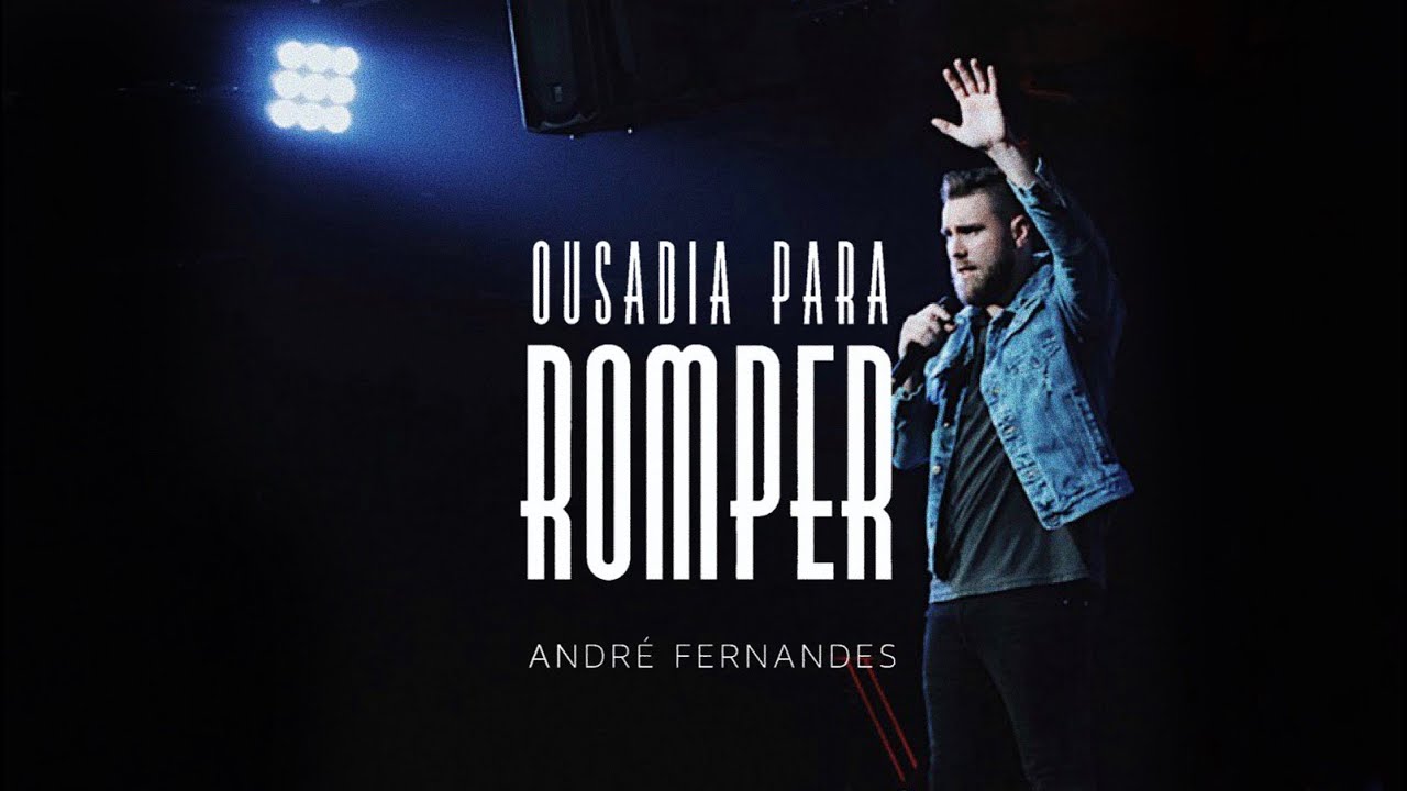 OUSADIA PARA ROMPER - ANDR&Eacute; FERNANDES