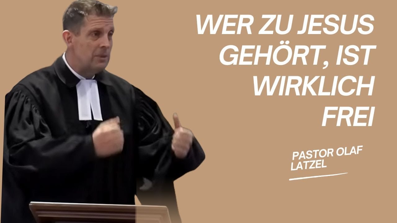 Pastor Olaf Latzel || Wer zu Jesus gehört, ist wirklich frei