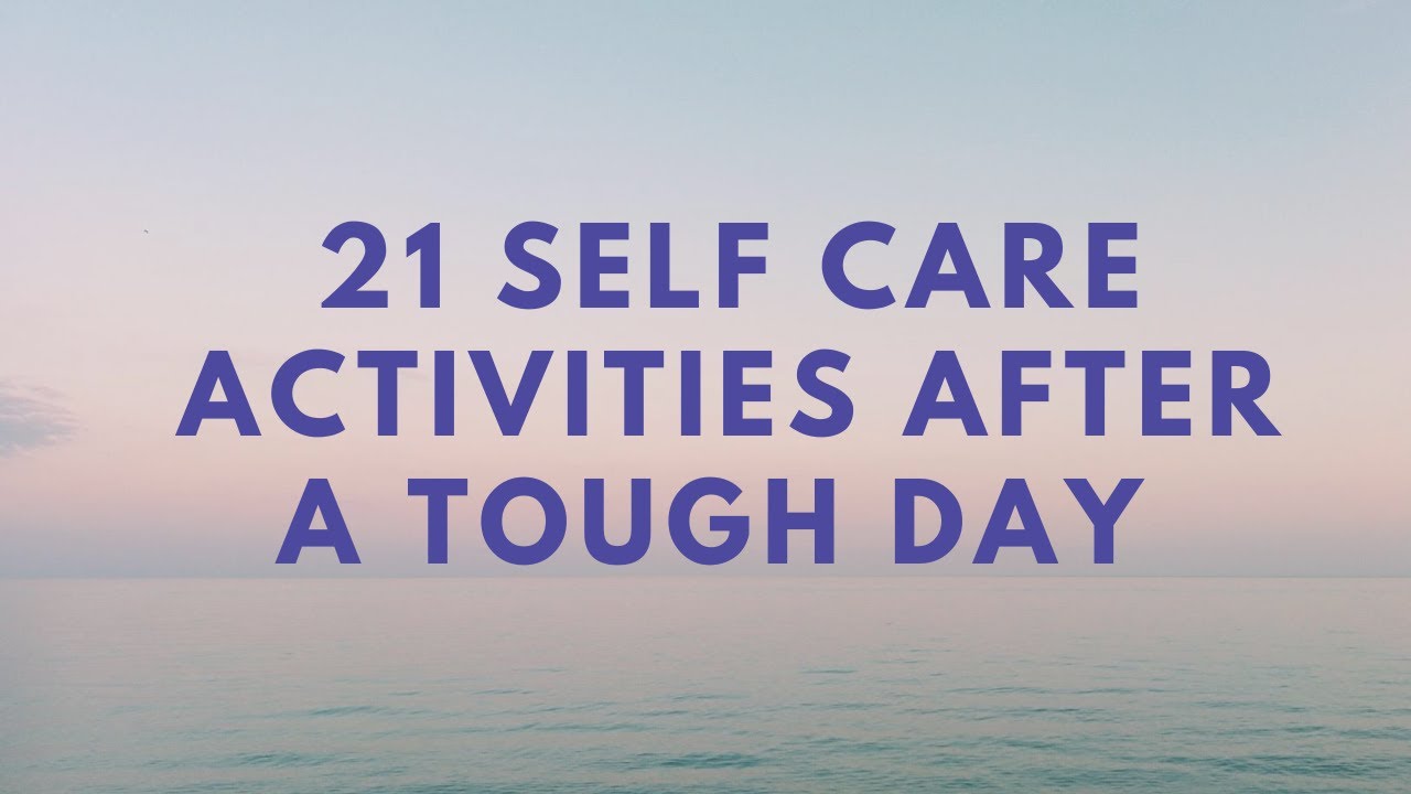 21 Self Care Activities For A Tough Day | Self Care For Teachers