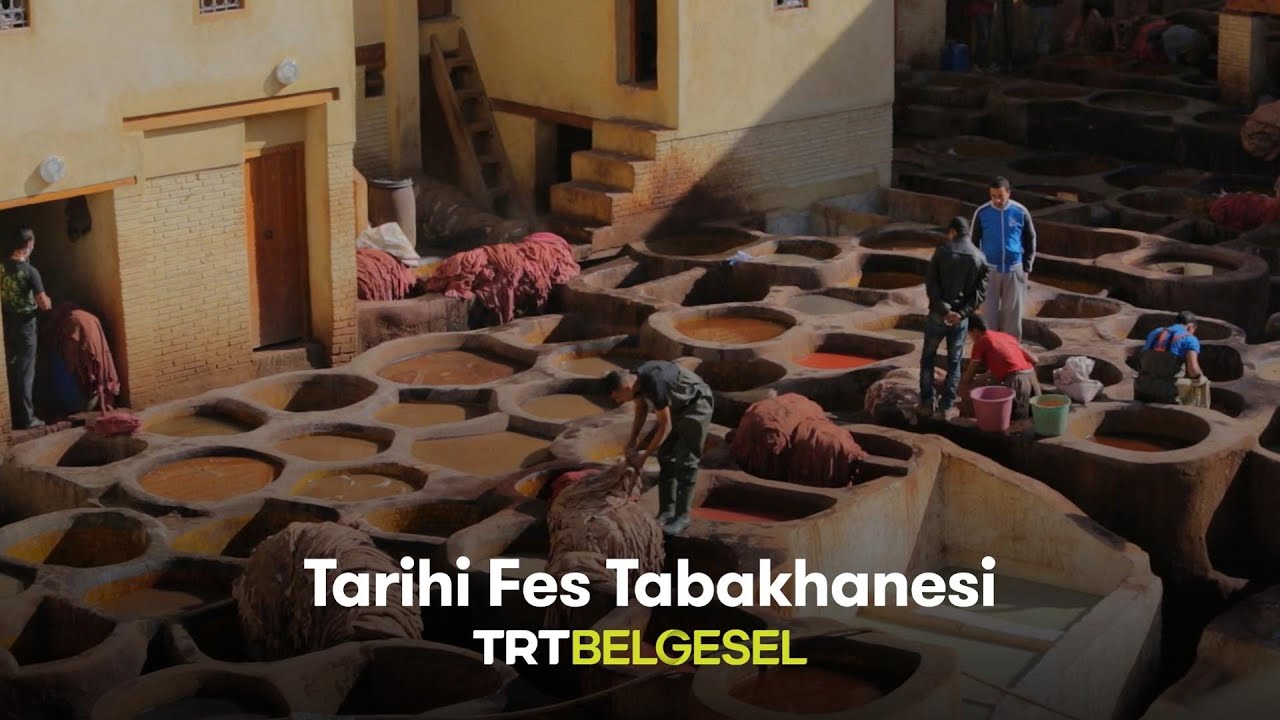 Tarihi Fes Tabakhanesi | Bir Dünya Yaşam | TRT Belgesel
