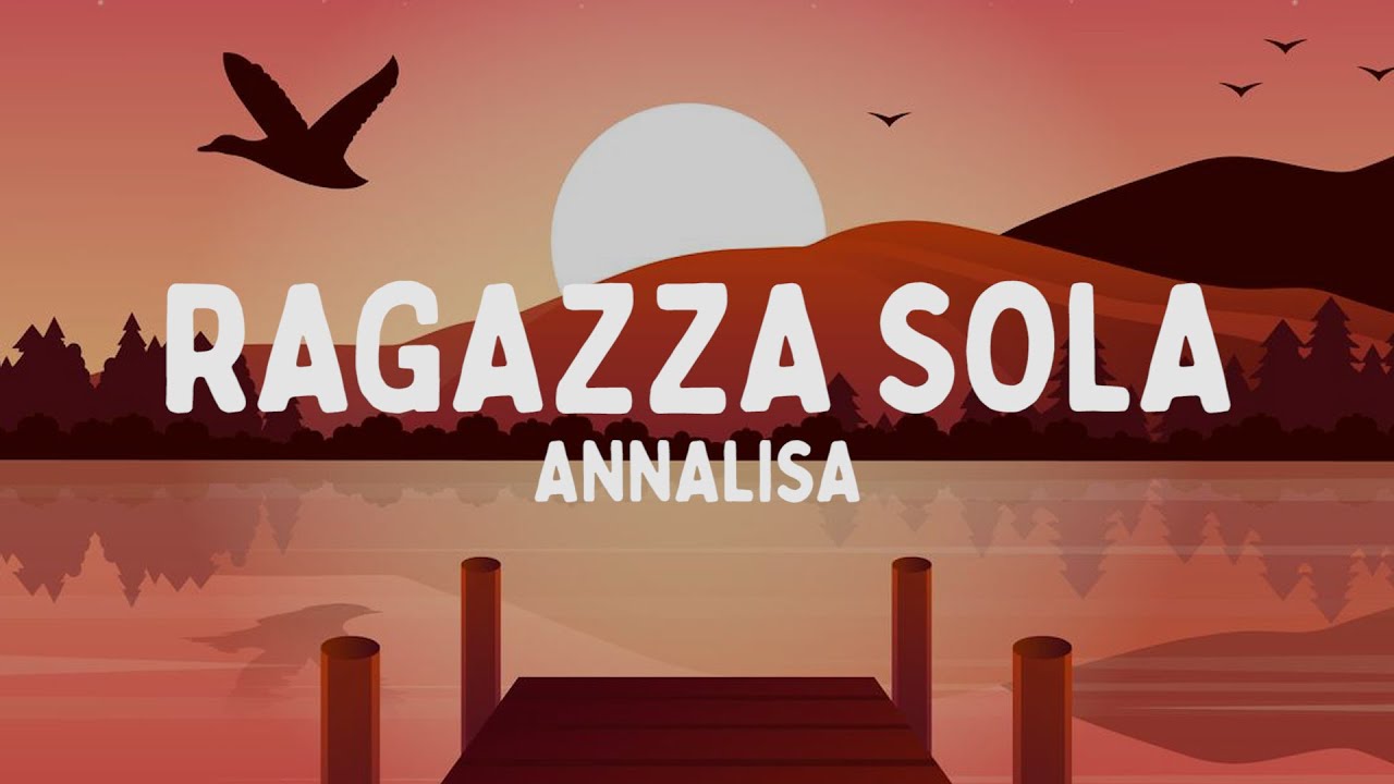Annalisa - Ragazza Sola (Testo/Lyrics)