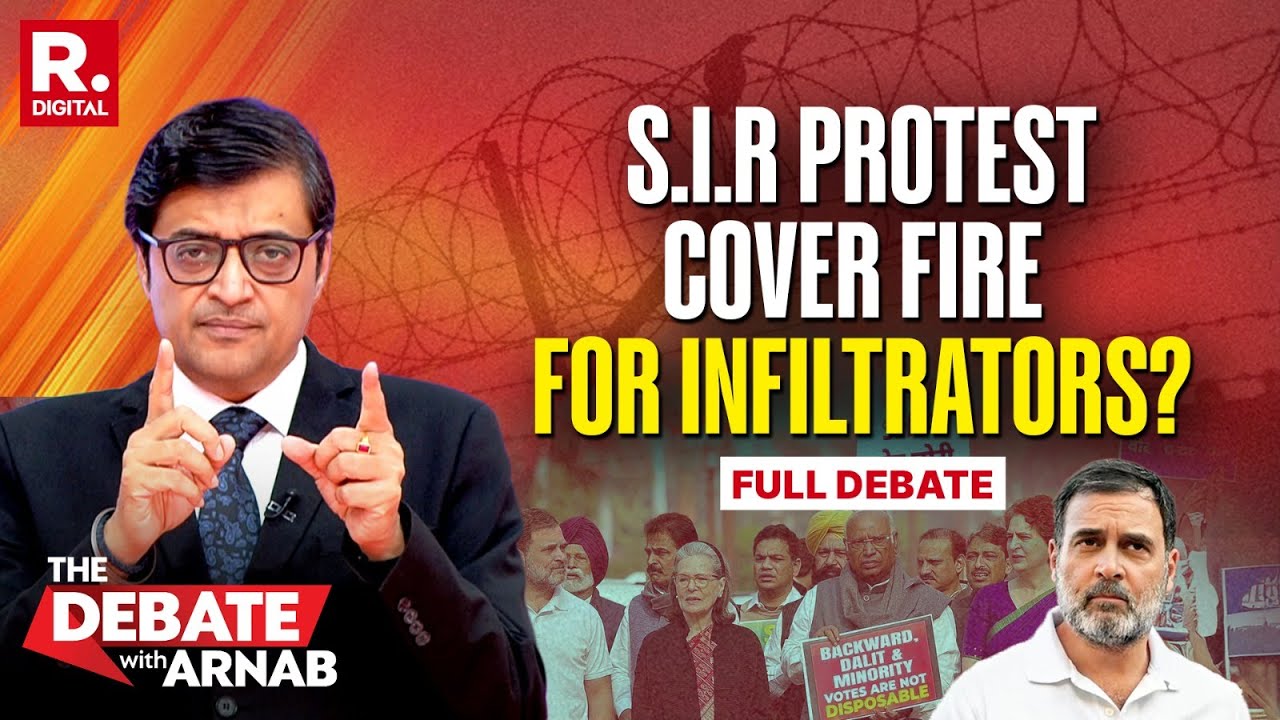 Debate With Arnab: Is Opposition Shielding Infiltrators By Protesting S.I.R?