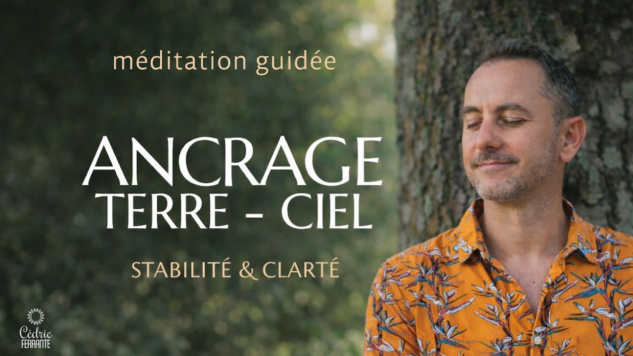 Méditation d’ancrage Terre-Ciel – Retrouver équilibre, stabilité et clarté intérieure