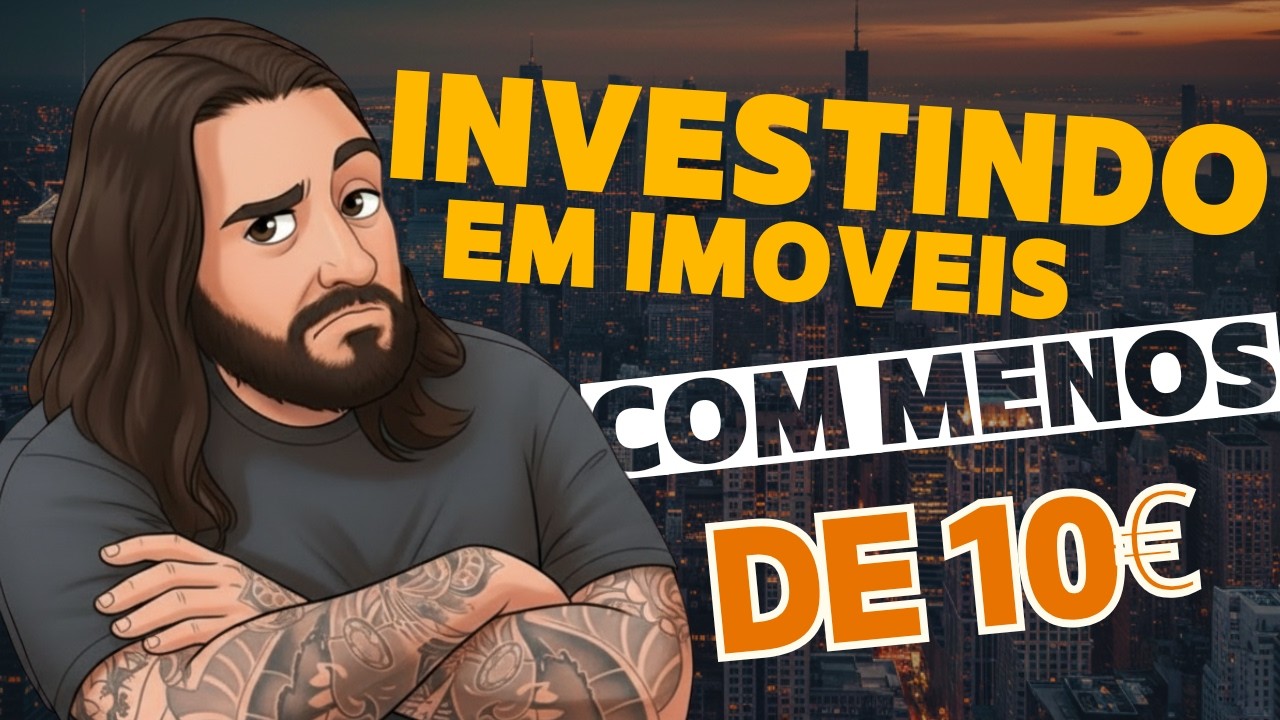 Como eu invisto em imóveis com menos de €10 e você pode fazer igual