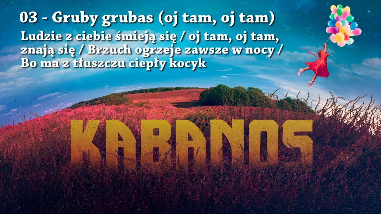 KABANOS - Gruby grubas (oj tam, oj tam)  (03/11 