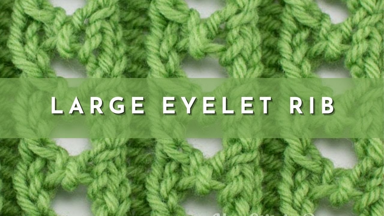How to Knit the Large Eyelet Rib Stitch | Knitting Stitch Pattern | English Style