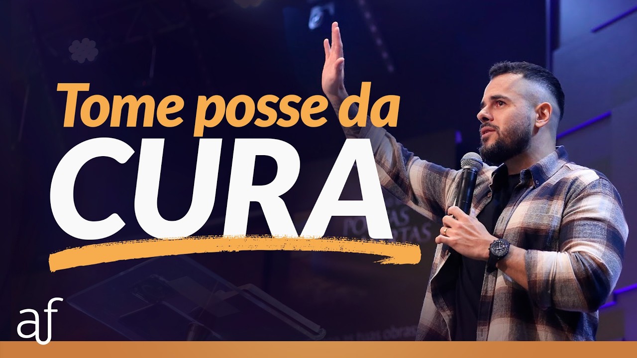 Tome posse da cura • Pr. Gabriel Porto