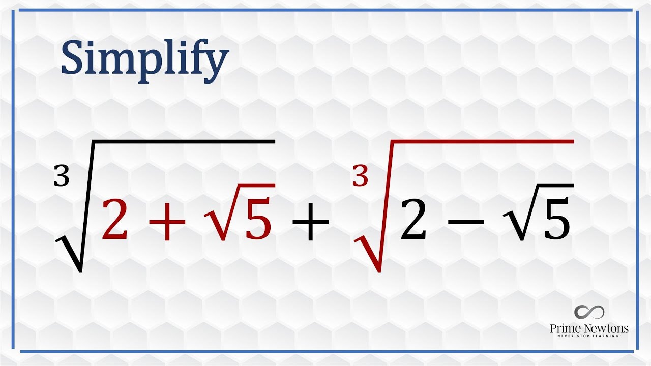 Cuberoot(2+ sqrt5) + Cuberoot(2 -  sqrt5)