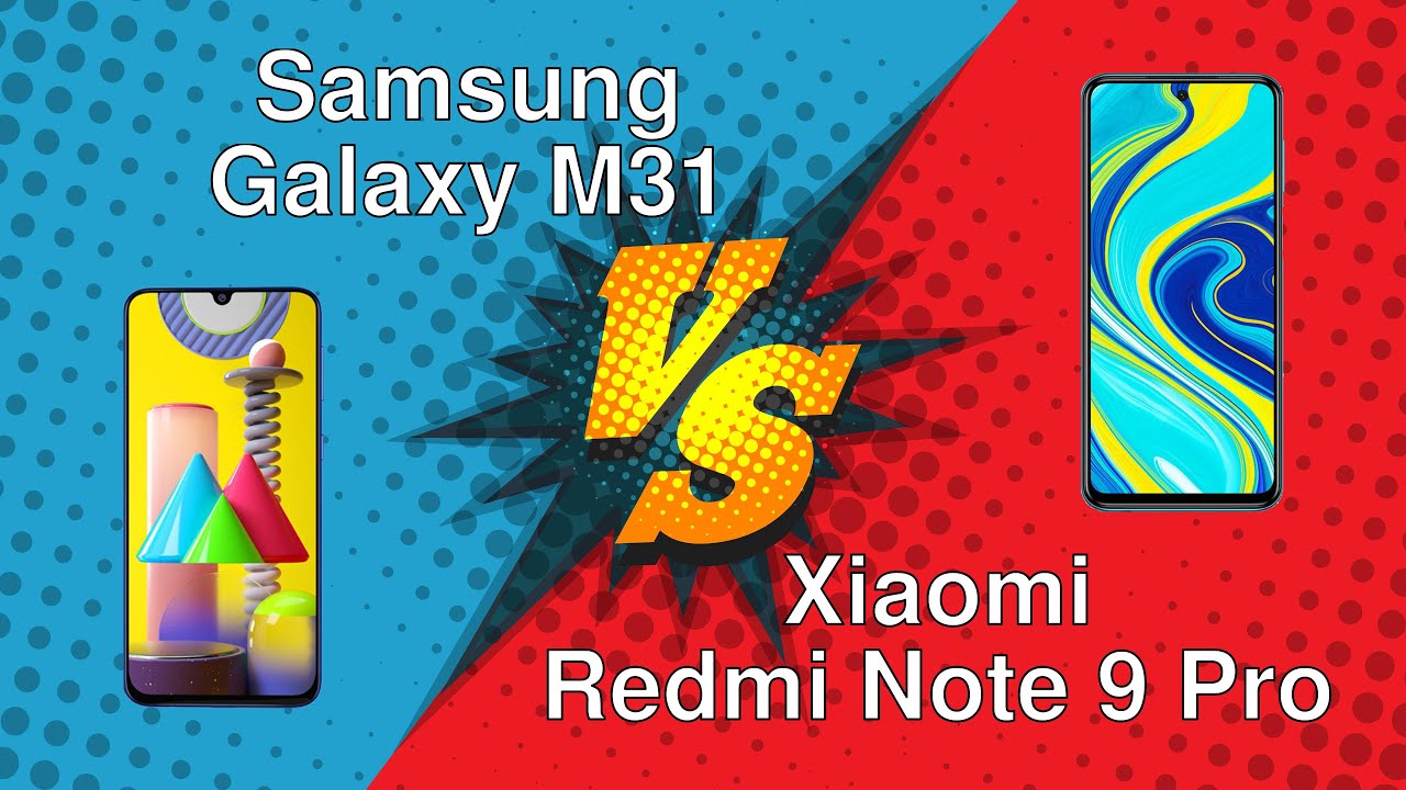Samsung Galaxy M31 vs Xiaomi Redmi Note 9 Pro