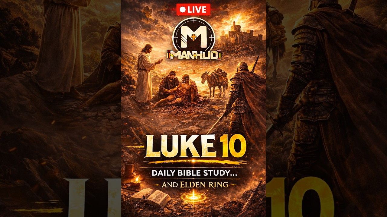 Vertical Daily Bible Study Stream... and Elden Ring - Luke Chapter 10