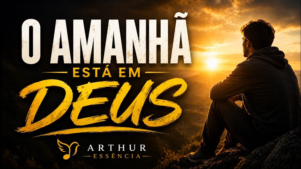 O Amanhã Está em Deus | Quando você entrega seu futuro ao Senhor, Ele cuida | Música Gospel Cristã