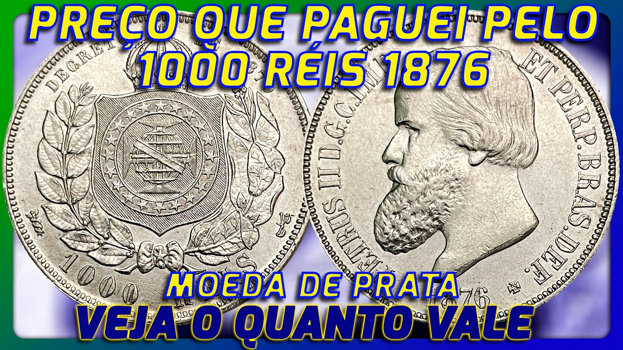 Quanto Eu Paguei Na Moeda de Prata 1000 Reis 1876