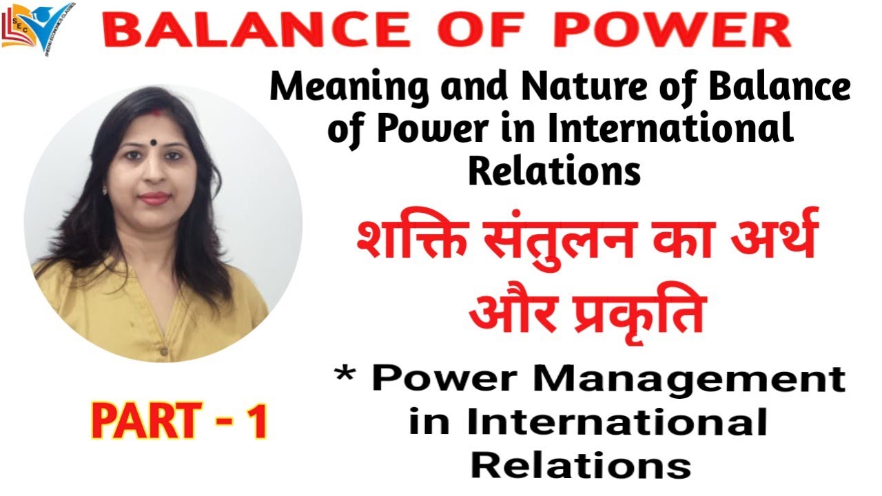 Balance of Power | Meaning | Nature | Features | International Relations | Part - 1/5
