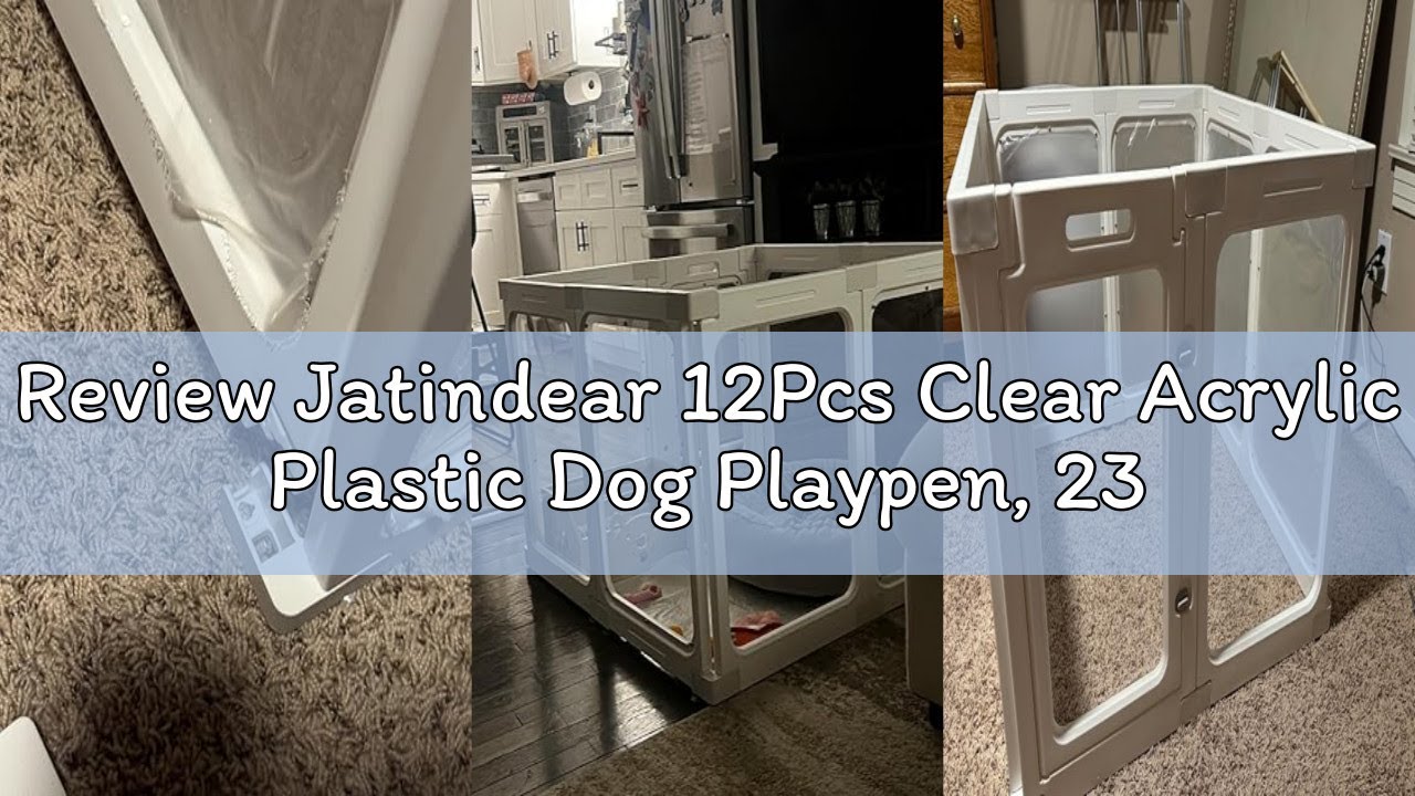 Review Jatindear 12Pcs Clear Acrylic Plastic Dog Playpen, 23.6“ H Lightweight & Easy Assemble Plaype