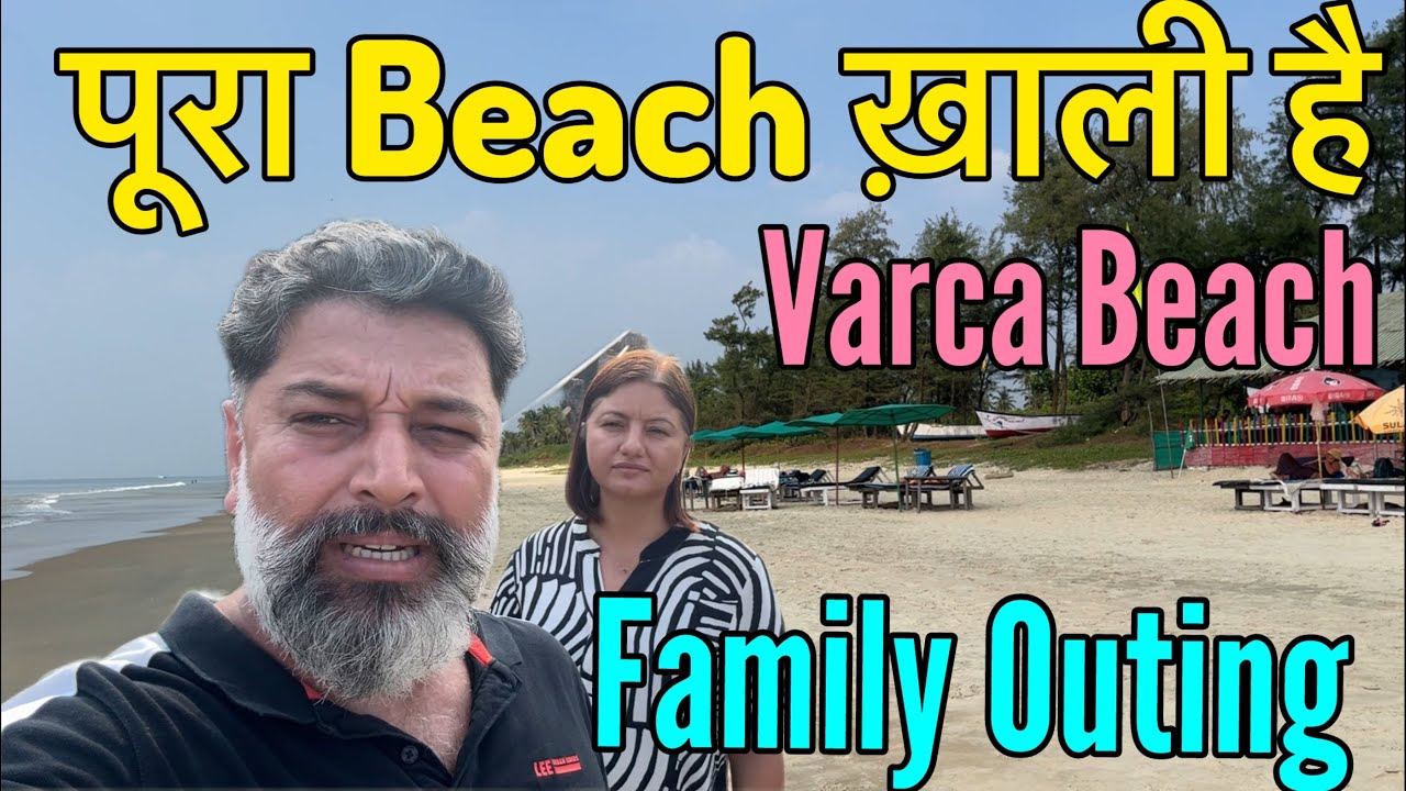 Family Outing || Visiting Varca Beach , South Goa || Poora Kahli Hai Beach || Harry Dhillon 