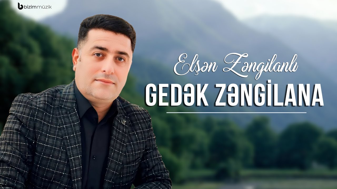Elşən Zəngilanlı – Gedək Zəngilana (2024)