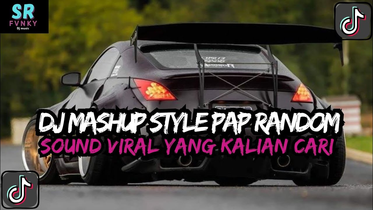 DJ MASHUP BARAT CAMPURAN STYLE PAP RANDOM DJ CAMPURAN REMIX VIRAL TIKTOK TERBARU SLOW MENGKANE