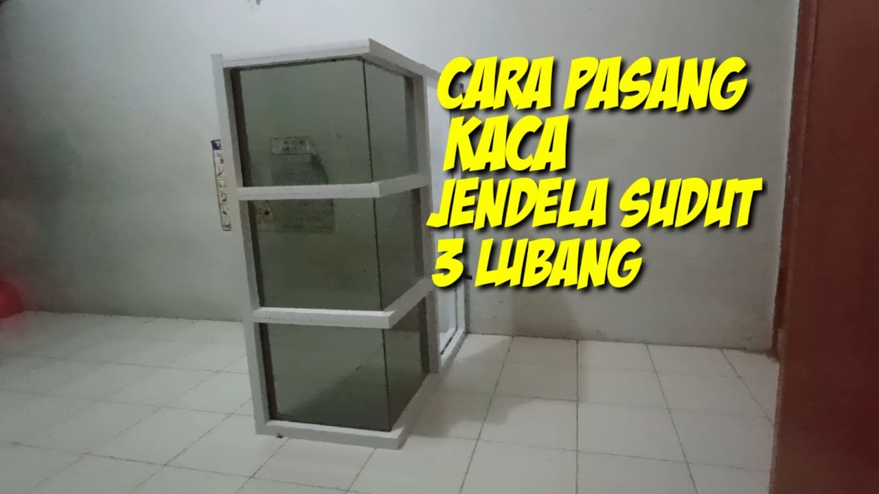 PEMASANGAN KACA JENDELA SUDUT
