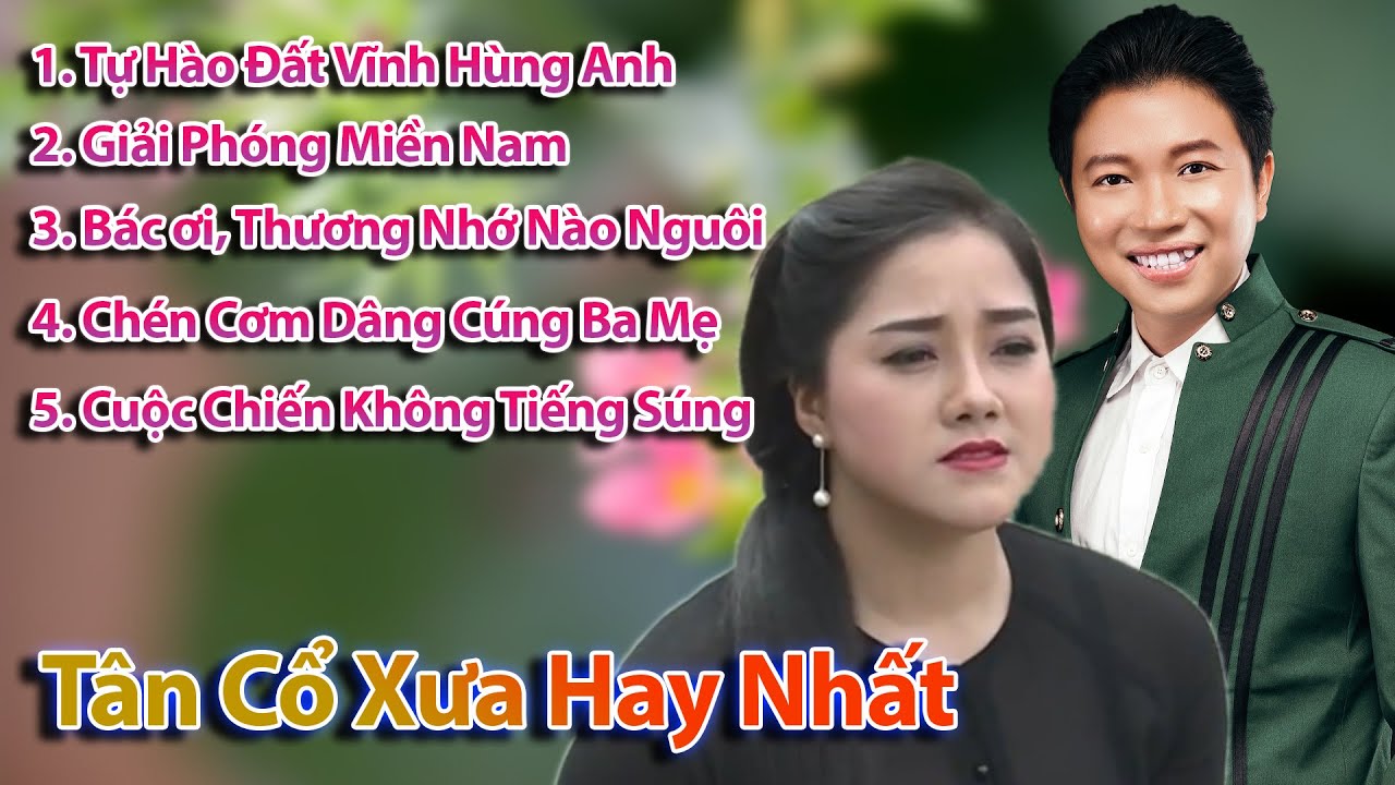 Tân Cổ Hơi Dài Hay Nhất ► Tuyển Tập Những Bài Tân Cổ Kháng Chiến Hay Nhất Trái Đất ✔