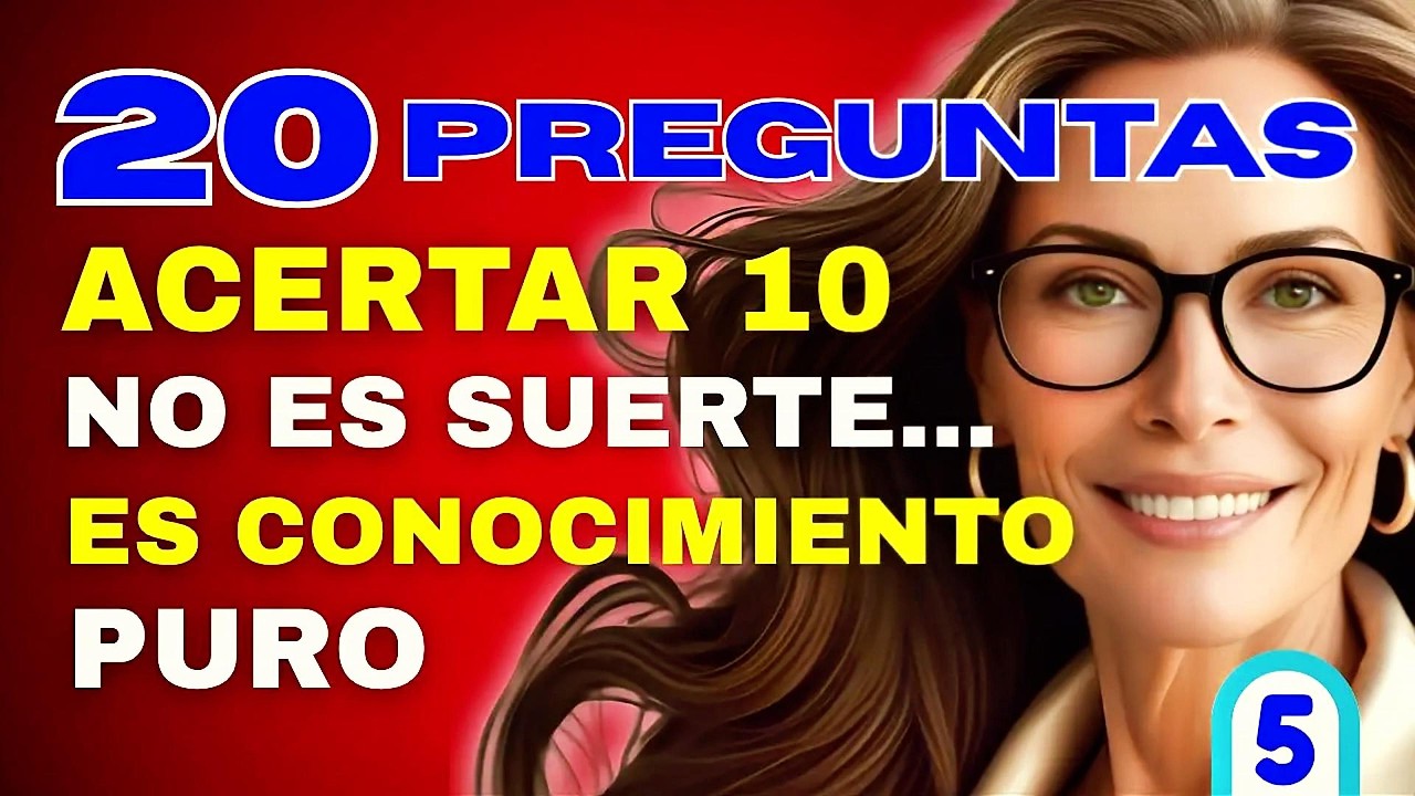 20 Preguntas DIFICILES de Cultura General CON OPCIONES.