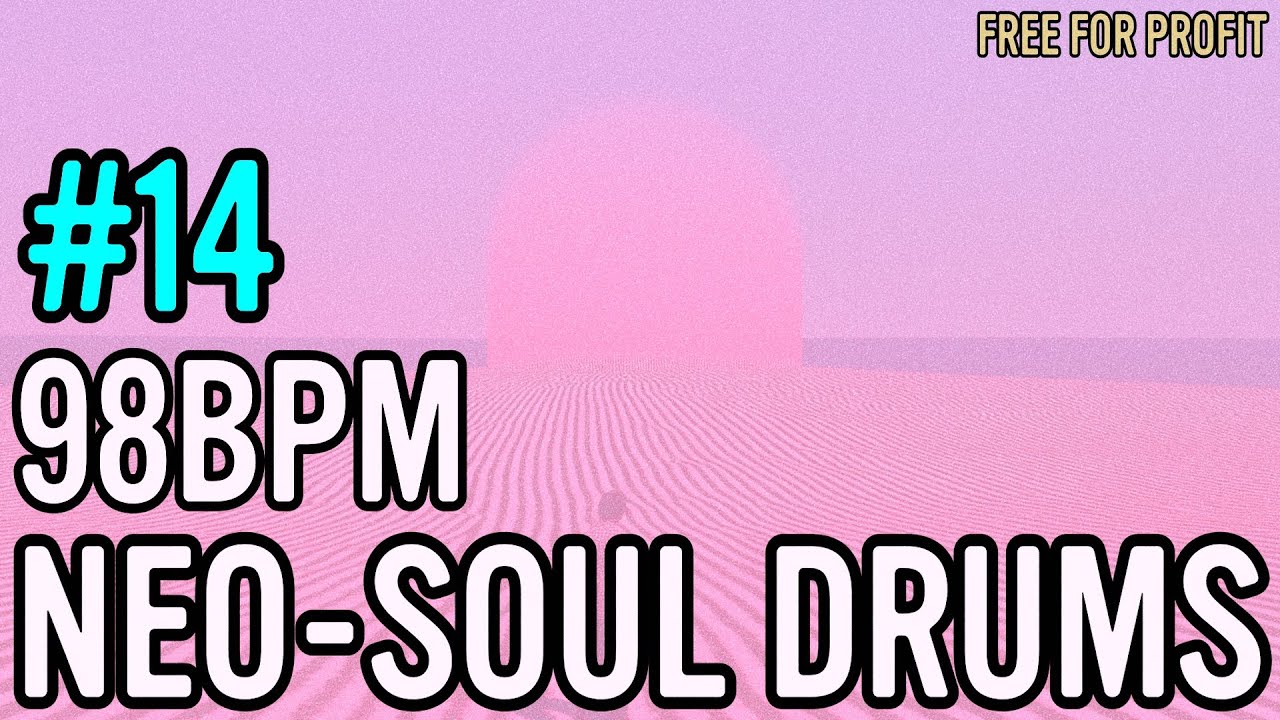 [Free For Profit] 98 BPM Neo Soul DRUMS